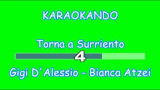 Karaoke Italiano - Torna a Surriento - Gigi D'Alessio - Bianca Atzei ( Testo )