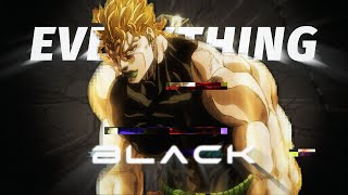 Everything Black. | DIO Brando [AMV]