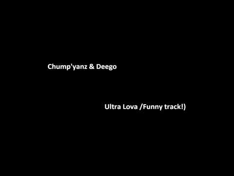 Chump'yanz & Deego - Ultra lova /Funny track!)