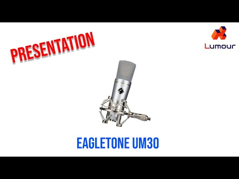 Présentation du micro Eagletone UM30
