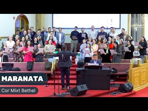 Maranata, Vine Isus - Cor Mixt Bethel