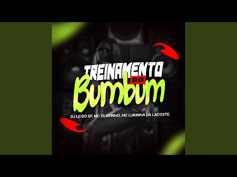 Treinamento do Bumbum (feat. MC Flavinho, MC Lukinha da Lacoste)