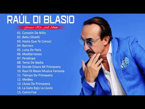 Grandes éxitos de Raúl Di Blasio 2021- Álbum completo de éxitos de Raúl Di Blasio 2021