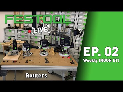 Festool Live Episode 02 - Routers