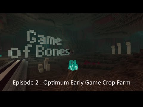 Minecraft Game of Bones Episode 02 Optimum Early Game Crop Farm