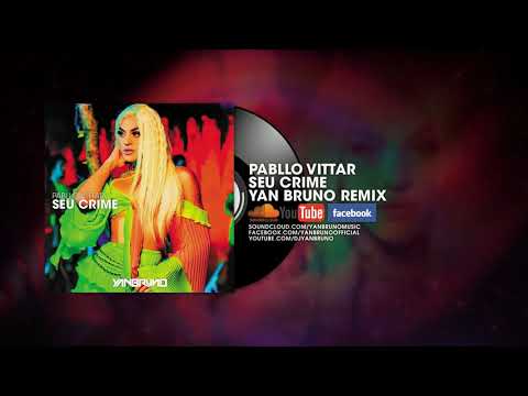 Pabllo Vittar - Seu Crime (Yan Bruno Remix)