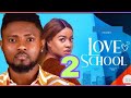 LOVE SCHOOL 2 (Interesting New Movie Update) Frances Ben, Donald Nkem, Frances Ben #2024 #new