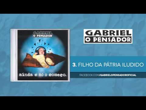 Gabriel o Pensador - Filho da Pátria Iludido