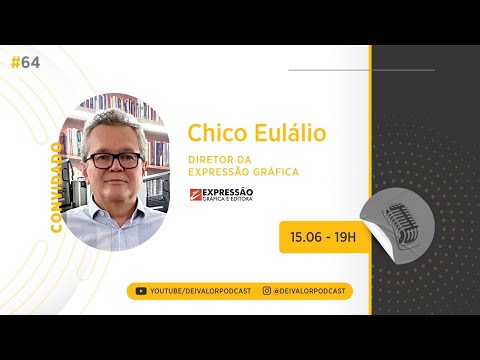 DEI VALOR PODCAST EP.064 - CHICO EULÁLIO - EMPRESÁRIO
