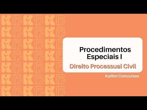 Procedimentos Especiais I | Direito Processual Civil | Kultivi | Aula #31