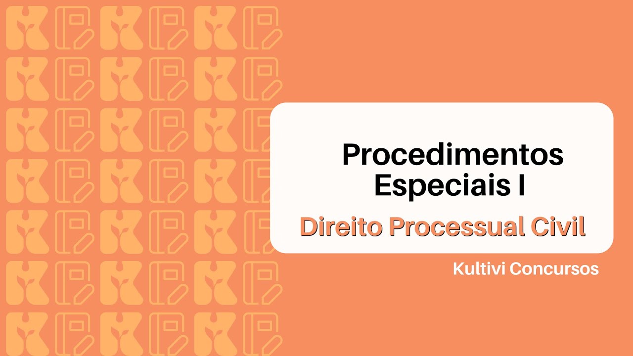 Procedimentos Especiais I | Direito Processual Civil | Kultivi | Aula #31