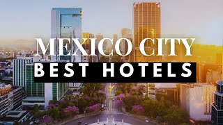 Top 7 Best Hotels In Mexico City 2025