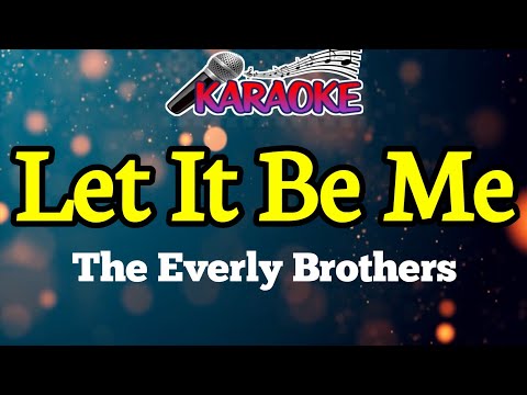 Karaoke||Let It Be Me||The Everly Brothers