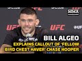 Bill Algeo Explains Callout of ‘Fellow Bird Chest Haver’ Chase Hooper | UFC Long Island
