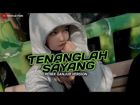 DJ Tenanglah Sayang Remix Ganjur Version | Hendrylab Studio 