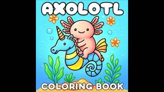 🎨 Bold and Easy Axolotl Coloring Book 🐾A Fun Coloring Book for Kids