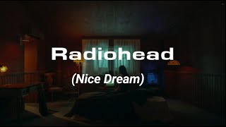 (Nice Dream) - Radiohead (Lyrics)