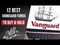12 Best Vanguard Funds To Buy and Hold Forever