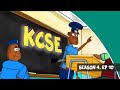 KCSE. Makarao ep 10. Season 4