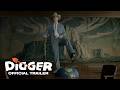 DIGGER Official Trailer