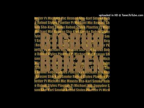 Sha-Karl, Smoke, Plaetter Pi, Michael Mic, Reason & Robud Styles - Big Bud Bonzen