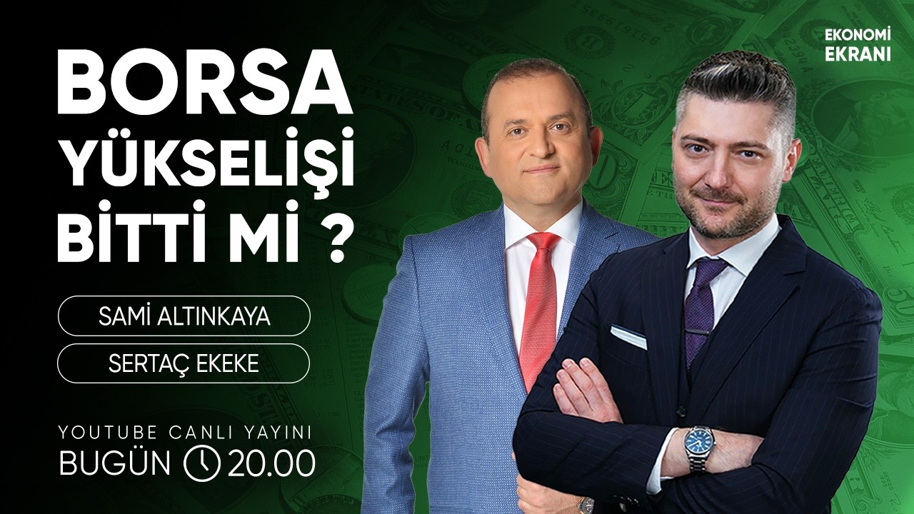 Borsa Yükselişi Bitti Mi ? | Sertaç Ekeke | Ekonomi Ekranı
