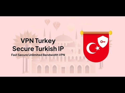 VPN Turkey - Secure Turkish IP