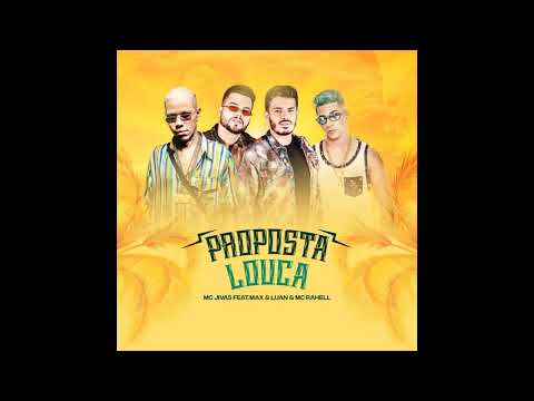 Proposta Louca - Max e Luan part. Mc Jivas e Mc Rahell (Áudio Oficial)