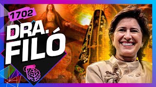 DRA. FILÓ - Inteligencia Ltda. Podcast #1702