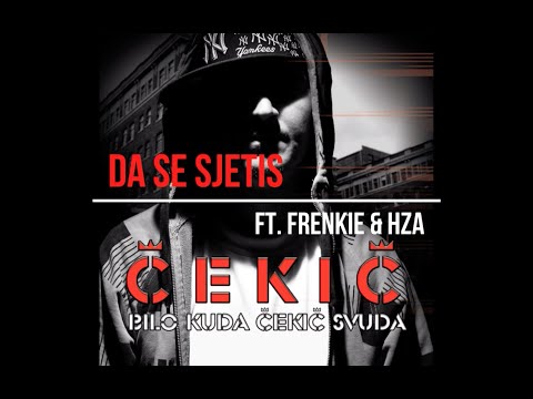 Cekic - Da Se Sjetis (Ft Frenkie & Hza)