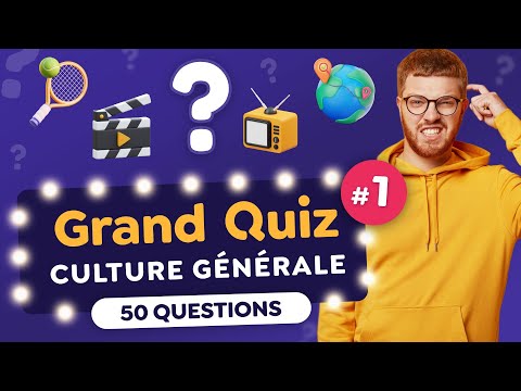 GRAND QUIZ de CULTURE GÉNÉRALE #1: 50 Questions et 10 Thématiques