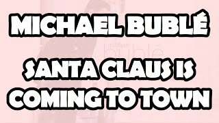 Michael Bublé - Santa Claus Is Coming To Town (Official Video Lyrics)