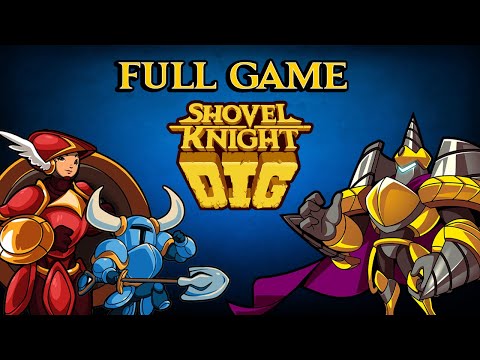 Shovel Knight Dig: Full Game (No Commentary Walkthrough)