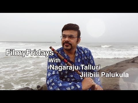 #2 FilmyFridays | Nagaraju Talluri | Jilibili Palukula | Orukili Urugudhu