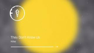 Kilter - They Don't Know Us