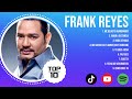The Best Latin Songs Playlist Of Frank Reyes Greatest Hits Of Full Album