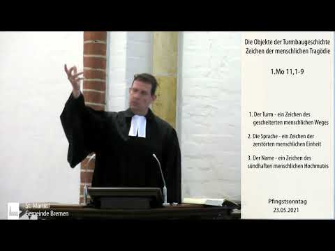 Predigt vom 23.05.2021 - Die Objekte der Turmbaugeschichte - Zeichen der menschlichen Tragödie