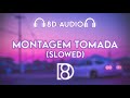 MONTAGEM TOMADA SLOWED BASS BOOSTED 8D Audio Use Headphones