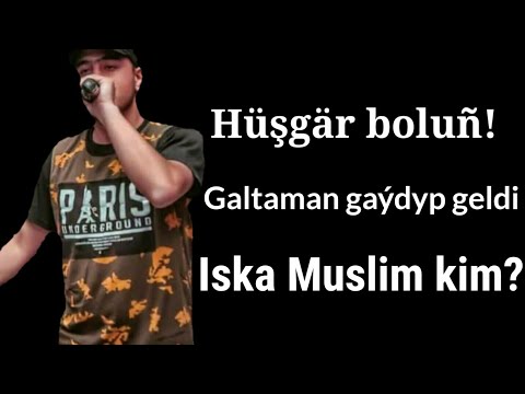 Taýar boluñ, ol sungata gaýdyp geldi! Iska Muslim Kim?