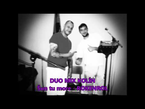 Duo Mix Kolín - DUO MIX KOLÍN - Šun tu more ROKENROL
