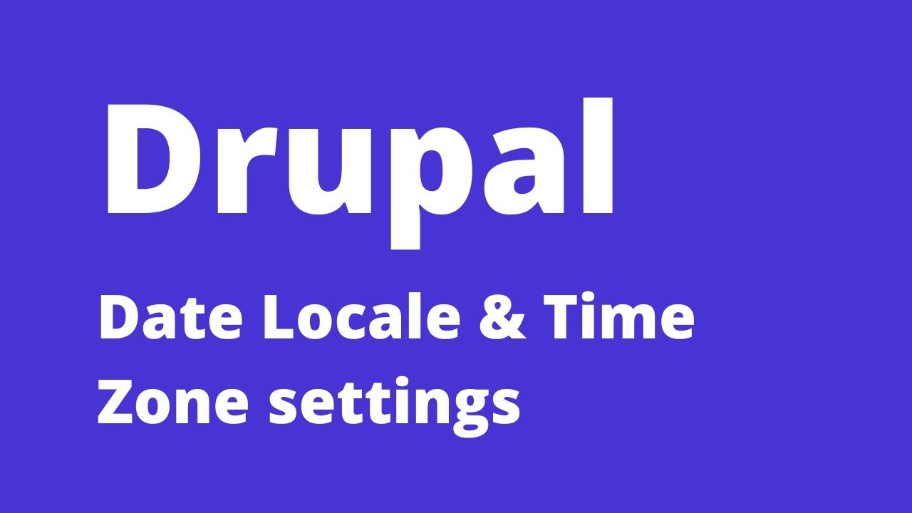Drupal - How to Configure Date Region Locale Settings