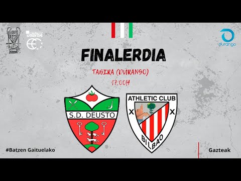 GAZTEEN EUSKAL KOPA| SD DEUSTO - ATHLETIC CLUB