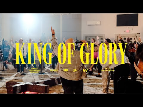 King Of Glory | Christ Fellowship Worship (feat. Isaiah Garcia & Steven Robertson Jr.)