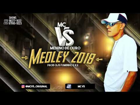 Mc Vs - Medley 2018 MENINO DE OURO