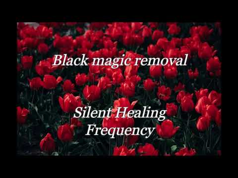 Black magic removal Silent Healing frequency