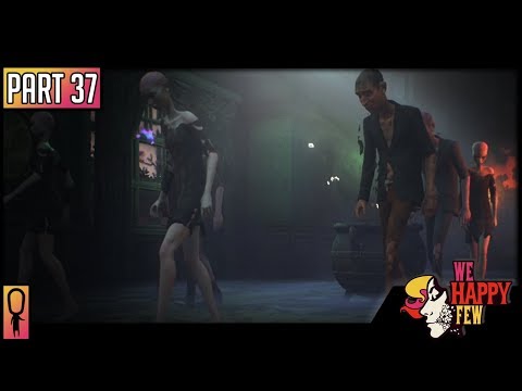 THE PACT - Part 37 - 💊 We Happy Few  💊 (Full Release 2018) Let's Play