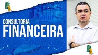 CONSULTORIA FINANCEIRA: como fazer e quanto cobrar | Tipos de Consultoria
