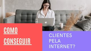 Como trabalhar na internet sem gastar? Como conseguir Clientes?