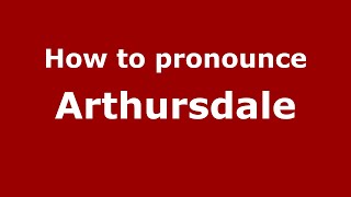 How to pronounce Arthursdale