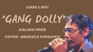 Download lagu LIRIK LAGU GANG DOLLY mp3 Download lagu LIRIK LAGU GANG DOLLY mp3